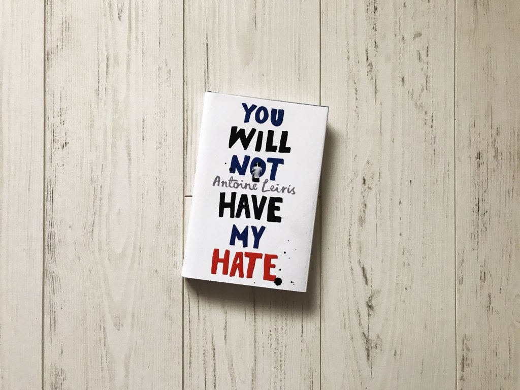 Reading List // You Will Not Have My Hate – Antoine&nbsp;Leiris