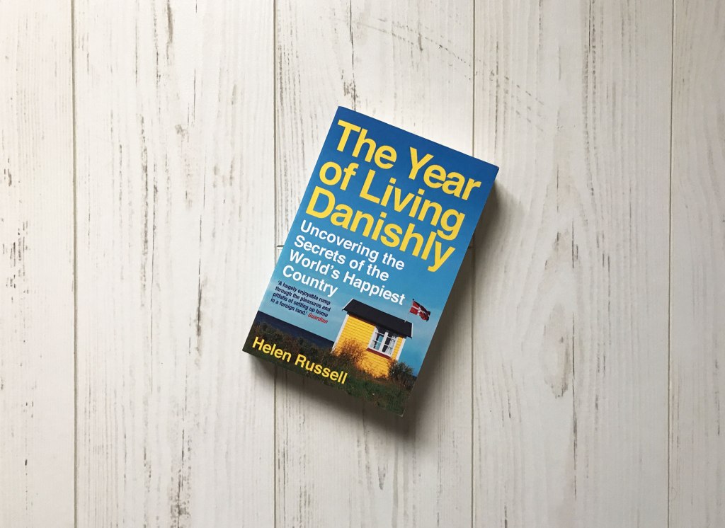 Reading List // The Year of Living Danishly – Helen&nbsp;Russell