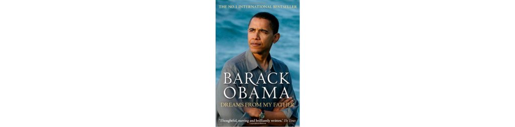 Reading List // Dreams From My Father: A Story of Race and Inheritance – Barack&nbsp;Obama